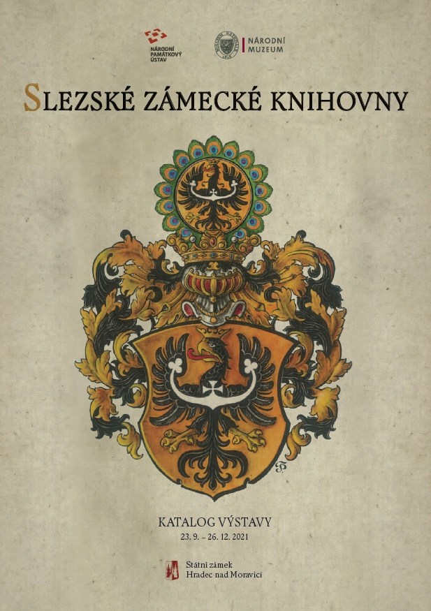 Slezské zámecké knihovny: katalog výstavy: Státní zámek Hradec nad Moravicí, 23.9-26.12.2021.